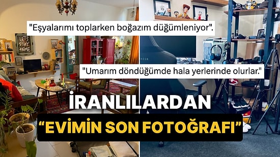 Evin Son Fotoğrafı: İranlılar Savaş Nedeniyle Terk Etmek Zorunda Kaldıkları Evlerini Paylaşıyor
