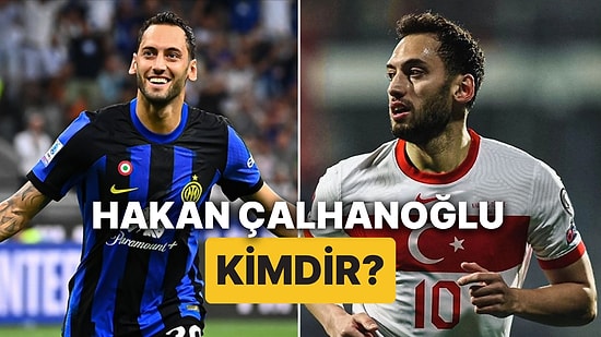Hakan Çalhanoğlu Kimdir, Kaç Yaşında? Hakan Çalhanoğlu Hangi Takımlarda Oynadı?