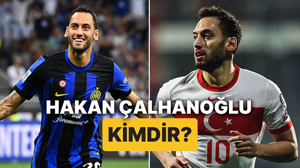 Hakan Çalhanoğlu Kimdir, Kaç Yaşında? Hakan Çalhanoğlu Hangi Takımlarda Oynadı?