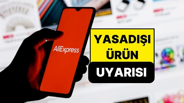 Ünlü Alışveriş Devi AliExpress’in Başı Yasadışı Ürünlerle Dertte
