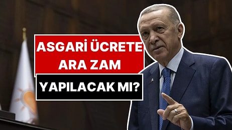 Asgari Ücrete Ara Zam Gelecek mi? Cumhurbaşkanı Erdoğan'dan Tek Kelimelik Yanıt