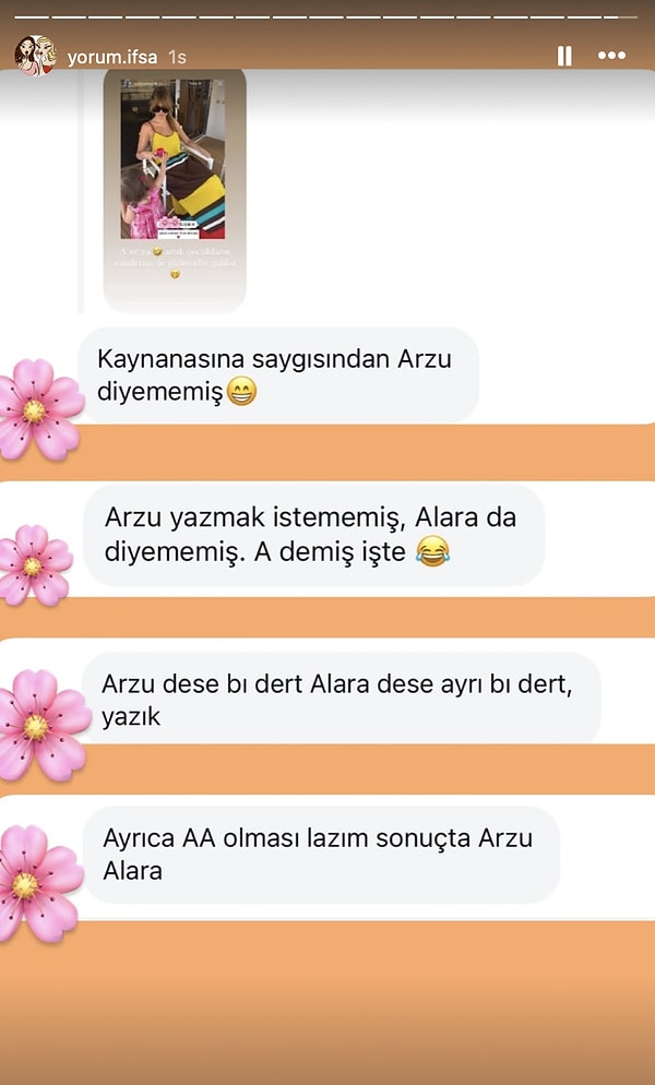 Arzu Alara ismini unutmamızın imkanı yok! Neden A'nın demeyi seçti bilemiyoruz. Belki de bizim anlamadığımız bir lakap, sesleniş şeklidir, kim bilir?