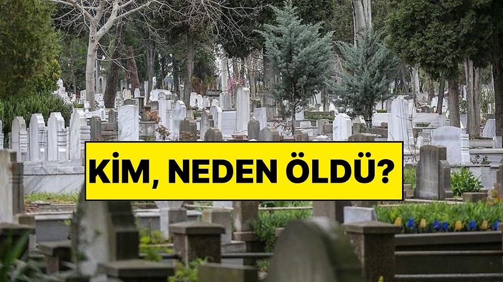 Türkiye'de Hangi İlde Kim Neden Öldü? Ölüm Verileri Yayınlandı
