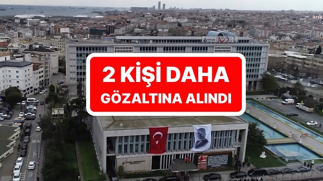 İBB'ye Yeni Operasyon: Tutuklu Fatih Keleş'in Oğlu ve Yeğeni Gözaltına Alındı