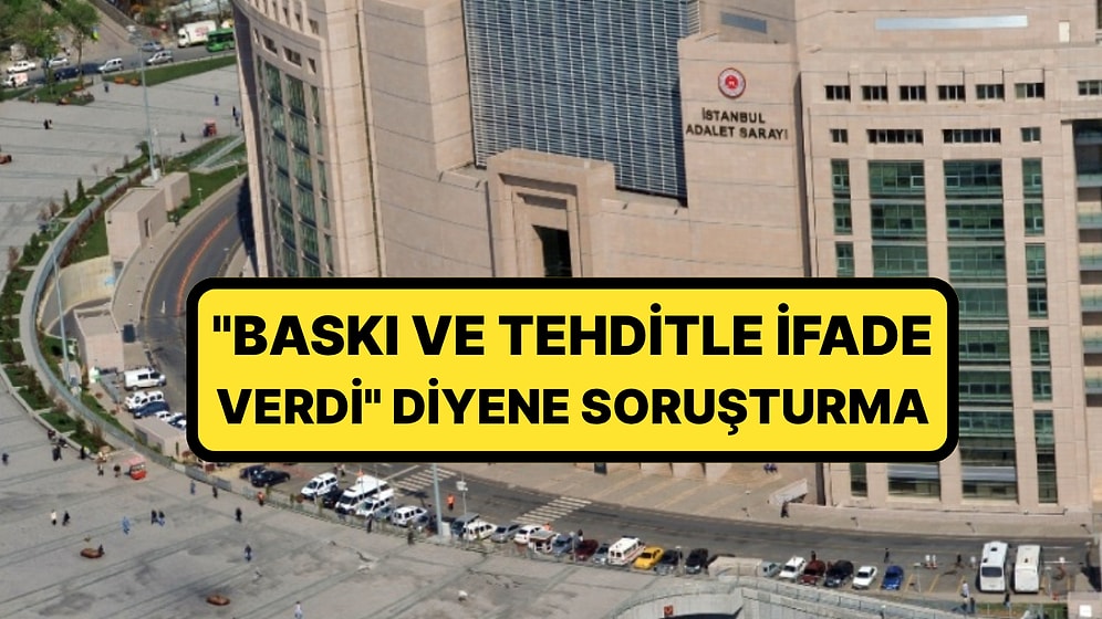 İBB Soruşturmalarında Yeni Adım: "Baskı ile İfade Alındı" Diyene de Soruşturma Başlatılacak