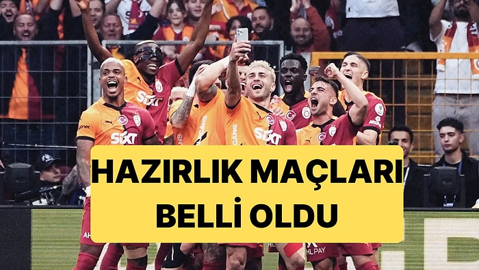 Galatasaray'ın Hazırlık Maçı Programı Belli Oldu