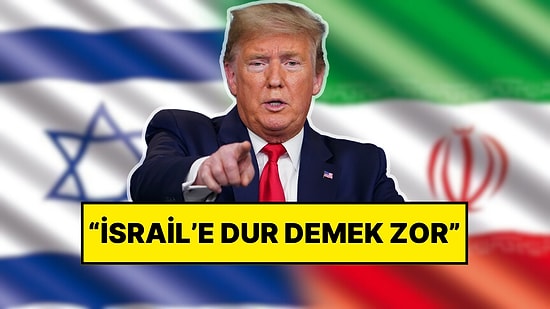 ABD Başkanı Donald Trump'tan İsrail-İran Savaşına Flaş Açıklamalar