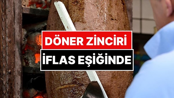 Ünlü Döner Zinciri Konkordato İlan Etti