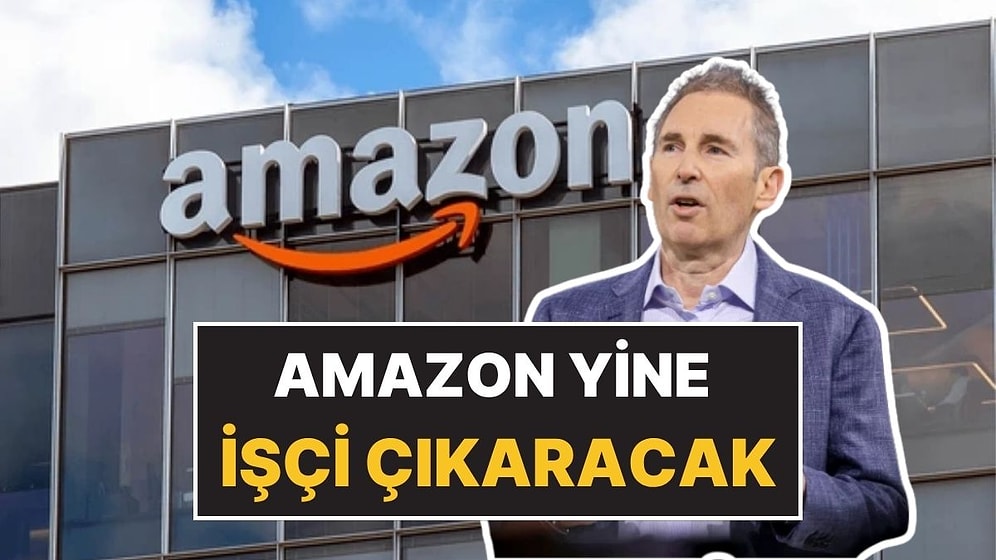 Amazon CEO'su Yapay Zeka Yüzünden Binlerce Çalışanın İşten Çıkarılacağını Açıkladı