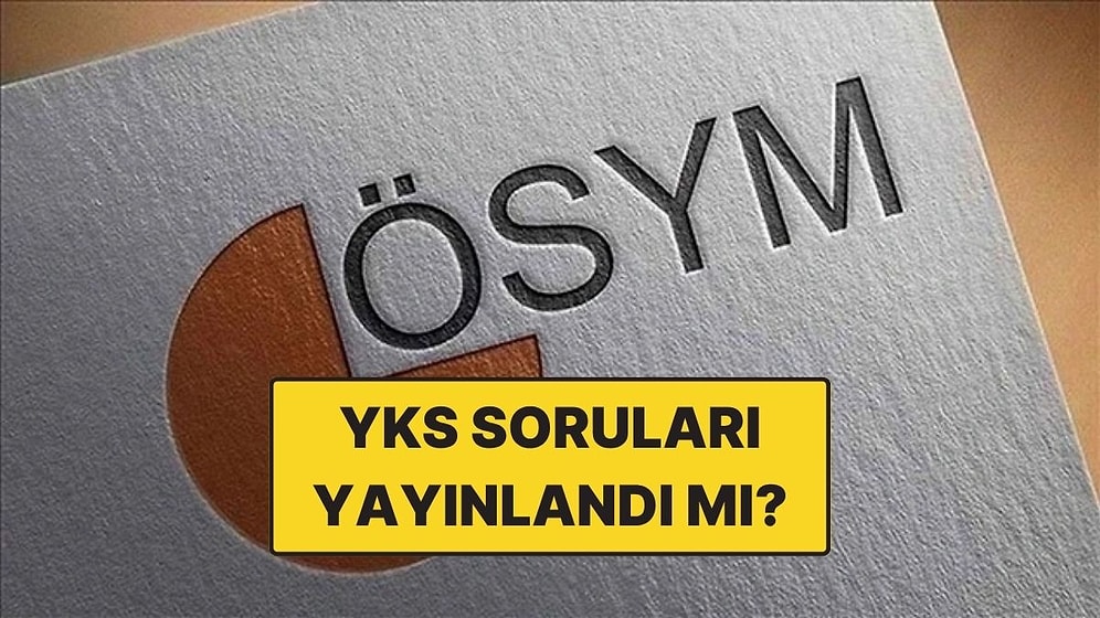 YKS Soruları Ne Zaman Yayınlanacak? 2025 YKS Cevap Anahtarı Açıklandı mı?
