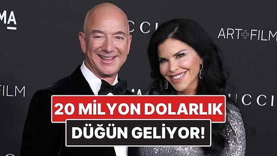Jeff Bezos'un 20 Milyon Dolarlık Düğününe Dair Yeni Detaylar Belli Oldu