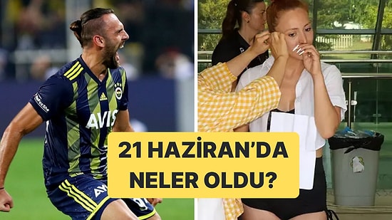 21 Haziran Cumartesi Türkiye Gündeminde Neler Vardı?