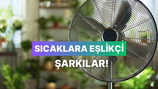 Vantilatör Sesine Eşlik Etmelik Şarkılar