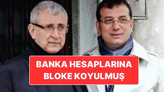 MASAK Raporunda Yer Almıştı: Ekrem İmamoğlu’nun Babası Hasan İmamoğlu’nun Banka Hesaplarına Bloke Konuldu