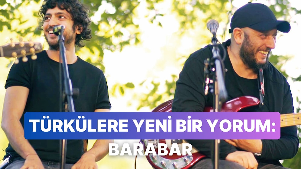 E Bu Türküler Çok Güzel: Barabar