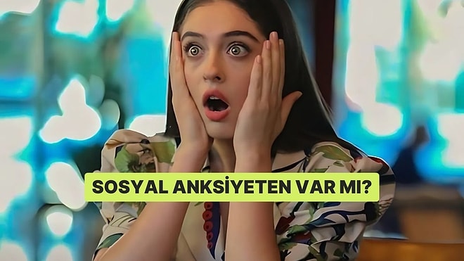 Evet/Hayır Testine Göre Sosyal Anksiyeten Var mı?