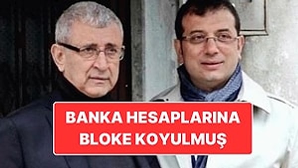 MASAK Raporunda Yer Almıştı: Ekrem İmamoğlu’nun Babası Hasan İmamoğlu’nun Banka Hesaplarına Bloke Konuldu