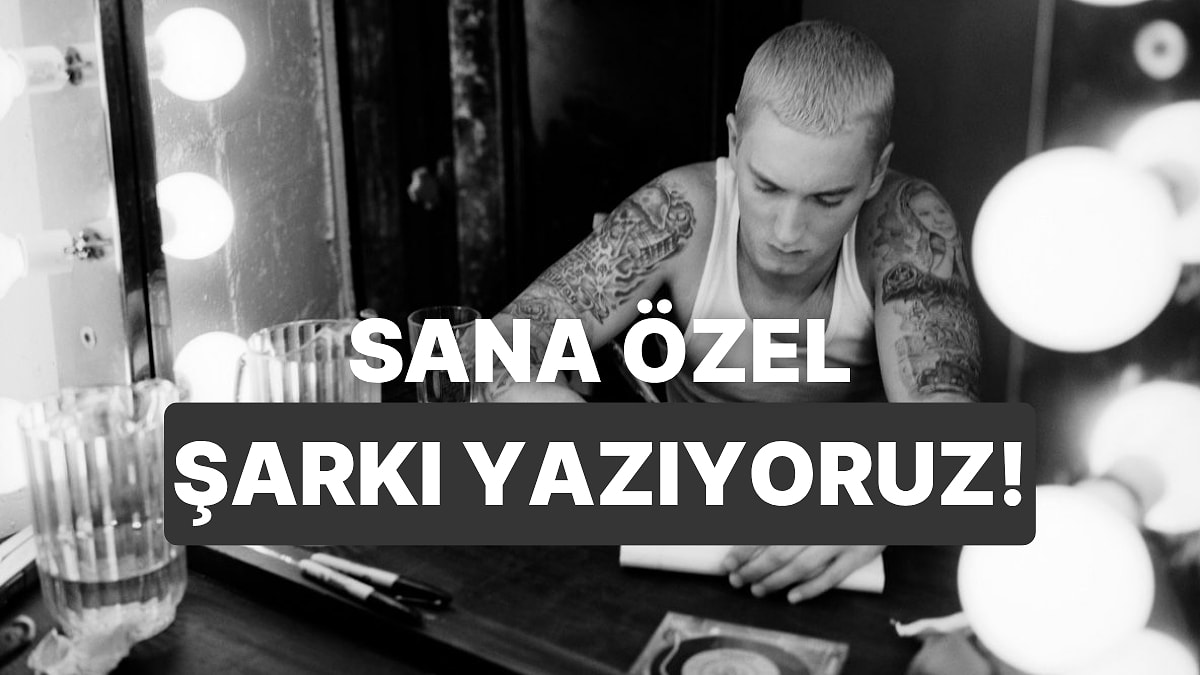Bu Testle Sana Bir Şarkı Yazıyoruz!