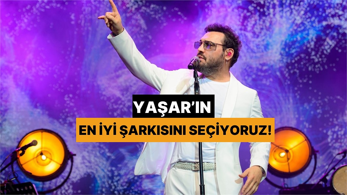 Söyle Kumralım! Yaşar&apos;ın En İyi Şarkısını Seçiyoruz!