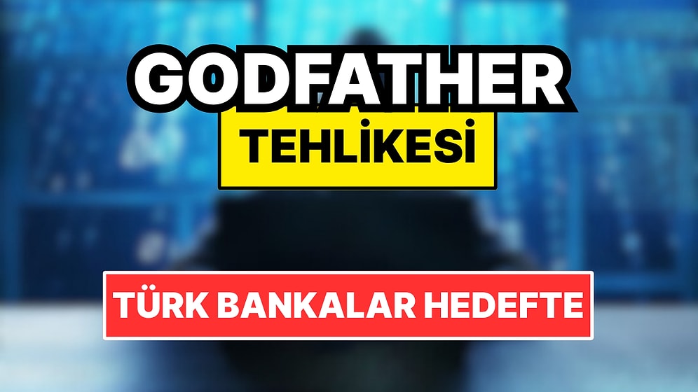Android Telefon Kullananlar Dikkat! ‘GodFather’ın Hedefinde 11 Türk Bankasının Uygulaması Var