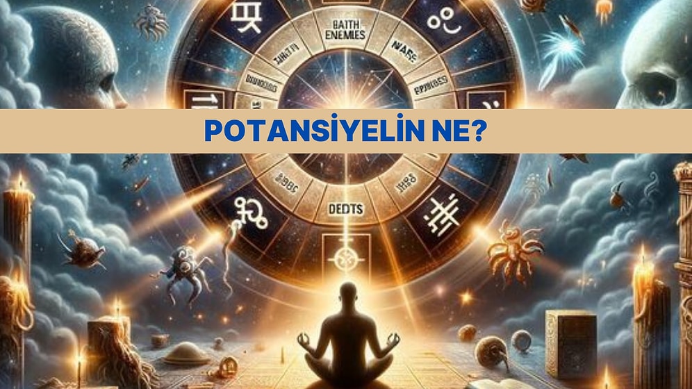 Burcuna Göre Gerçekleştirmen Gereken Potansiyel Ne?