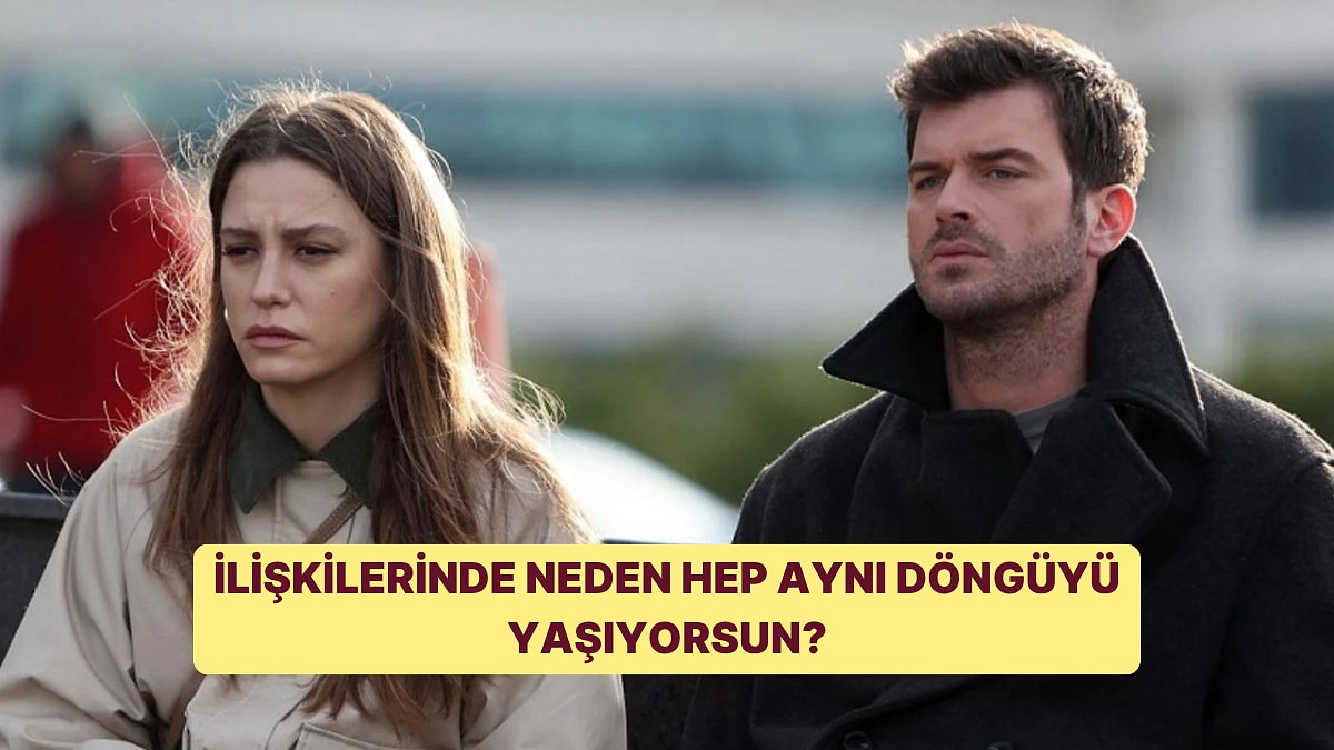 İlişkilerde Neden Hep Aynı Döngüyü Yaşıyorsun?
