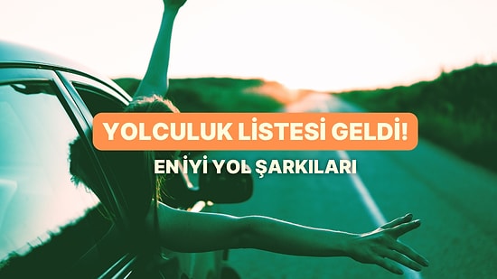 Yaz Demek Yolculuk Demek: En İyi Yol Şarkıları