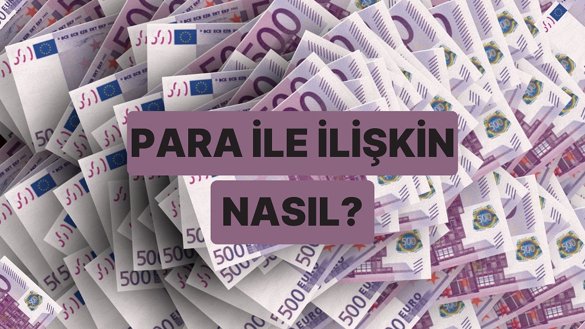 Harcamalarına Göre Parayla İlişkin Sağlıklı mı, Tehlikeli mi?