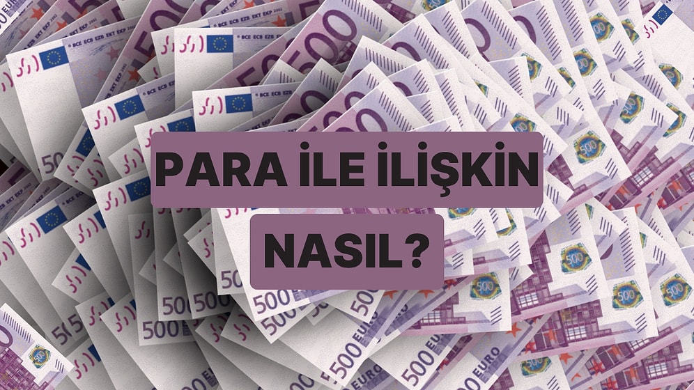 Harcamalarına Göre Parayla İlişkin Sağlıklı mı, Tehlikeli mi?