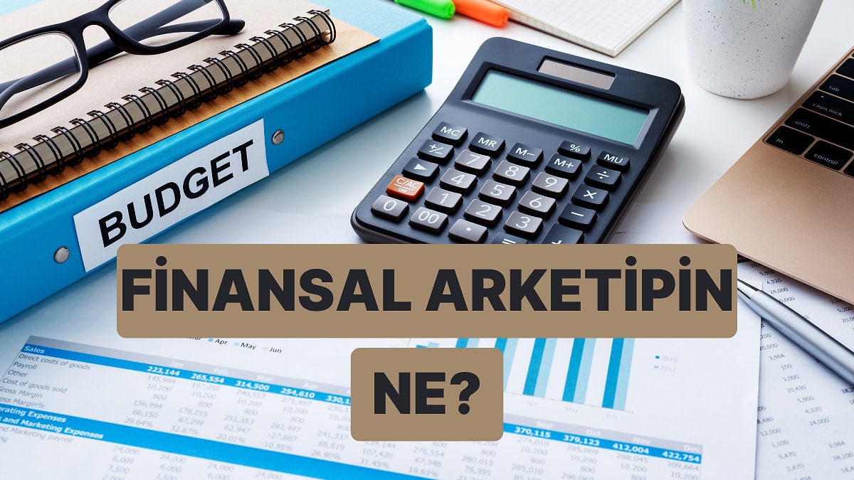 Aylık Bütçe Planlamana Göre Hangi Finansal Arketipsin?