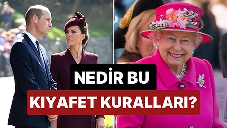 Kraliyet Ailesinin Sorgusuz Sualsiz Uymak Zorunda Olduğu Giyim Kuşam Kuralları
