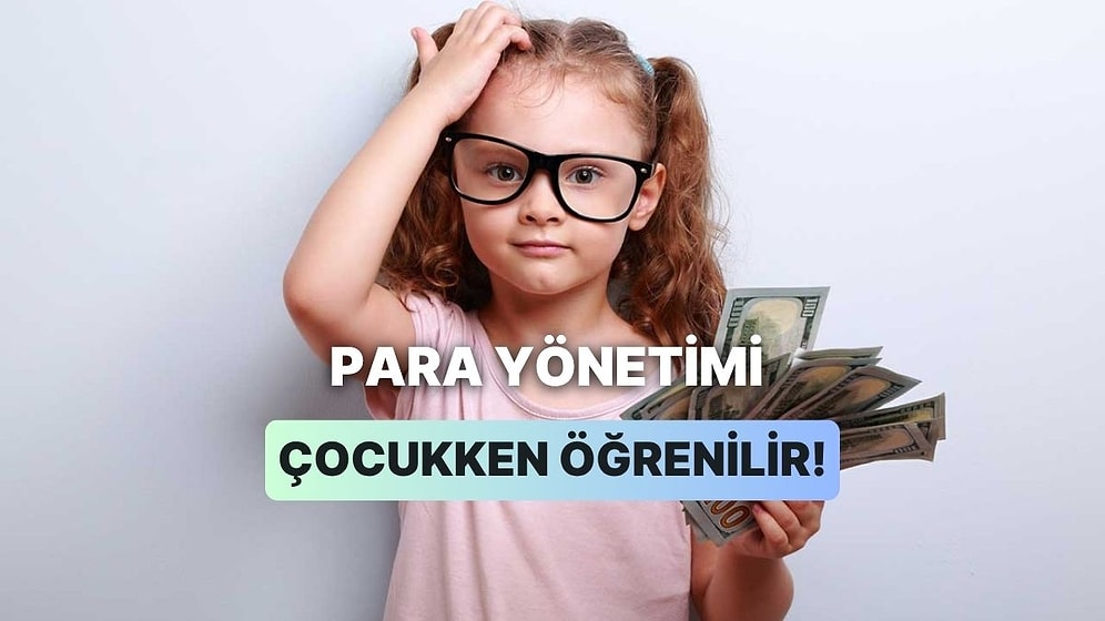Çocuğunuza Düzenli Harçlık Vererek Ona Kazandırabileceğiniz 12 Alışkanlık