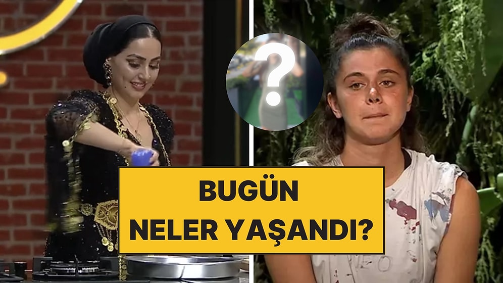 MasterChef'te Mehmet Şef'i Kızdıran Yarışmacıdan Survivor Nefise'nin Değişimine TV Dünyasında Bugün Yaşananlar