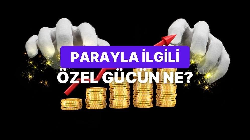 Para Konusunda Senin Süper Gücün Ne?