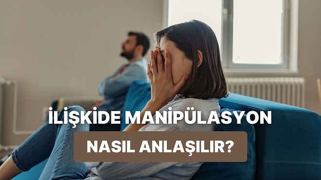 Romantik İlişkilerde Sık Görülen Manipülasyon Taktikleri Nasıl Anlaşılır?