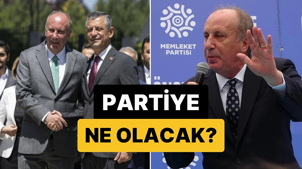 Memleket Partisi Kapandı mı, Kapanacak mı? Muharrem İnce CHP'ye Katıldı mı?
