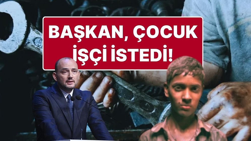 MÜSİAD Genel Başkanı Burhan Özdemir ‘Çocuk İşçi’ İstedi: “Zorunlu Eğitim Çok Yanlış”