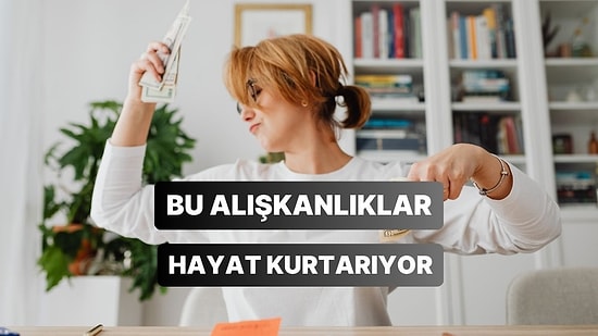 Rahat Bir Hayat İçin 20’li Yaşlarında Edinebileceğin En Değerli 11 Finansal Alışkanlık