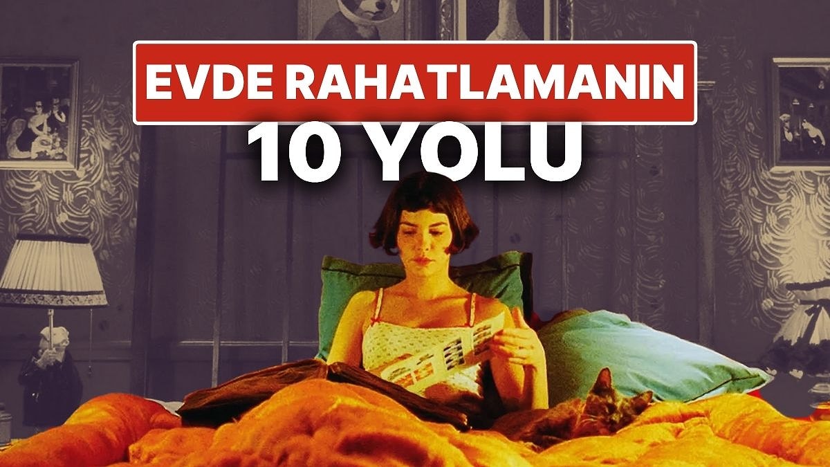 Evde Rahatlamanın 10 Bilimsel Yolu: Rahatlamak Sandığından Daha Kolay