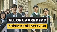 All of Us Are Dead Dizisi Konusu Nedir? All of Us Are Dead Dizisi Oyuncuları ve Tüm Detaylar