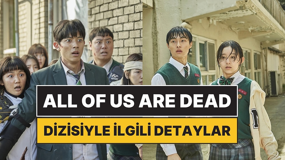 All of Us Are Dead Dizisi Konusu Nedir? All of Us Are Dead Dizisi Oyuncuları ve Tüm Detaylar