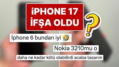iPhone 17’nin Tasarımı İfşa Oldu: Yeni iPhone Modelinin Tasarımına Gelen Yorumlar