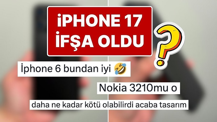 iPhone 17’nin Tasarımı İfşa Oldu: Yeni iPhone Modelinin Tasarımına Gelen Yorumlar