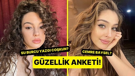 Güzellik Anketi: Su Burcu Yazgı Coşkun Kimden Daha Güzel?