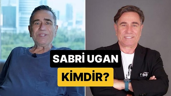 Sabri Ugan Kimdir, Nereli? Sabri Ugan Vefat mı Etti?
