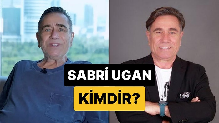 Sabri Ugan Kimdir, Nereli? Sabri Ugan Vefat mı Etti?