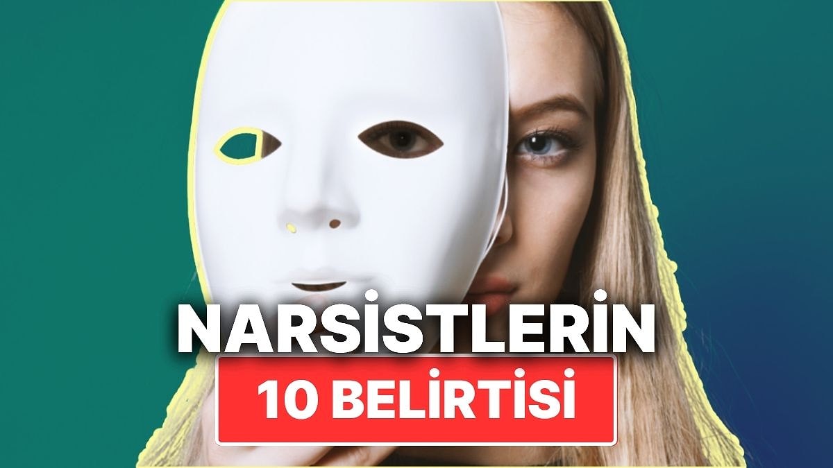 Psikoterapist Uyardı: Hayatınızdaki Birinin Narsist Olduğunu Gösteren 10 Belirti