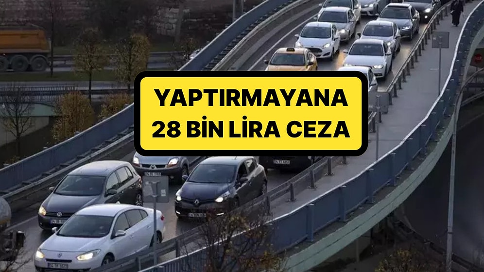 Milyonlarca Araç Sahibi İçin Geri Sayım Başladı: “Yaptırmayanlar 28 Bin TL’ye Varan Cezalarla Karşılaşacak”