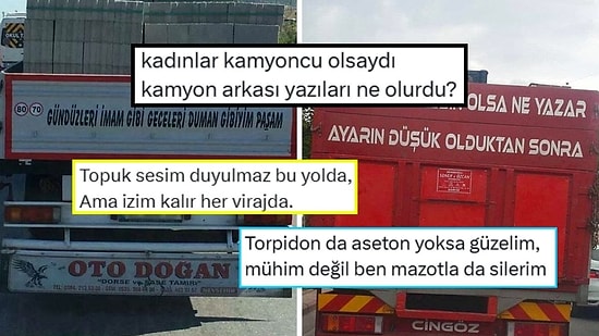 Kadınlar Kamyoncu Olsaydı Kamyon Arkası Yazıları Ne Olurdu Sorusuyla Yaratıcılıklarını Konuşturanlar
