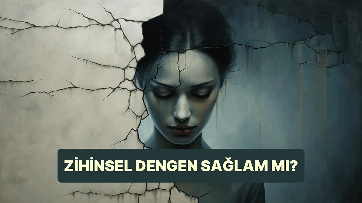 Psikoloji Testi: Zihinsel Dengen Ne Kadar Sağlam?